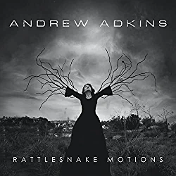 “Rattlesnake Motions” – the New Album by Nashville’s Andrew Adkins.