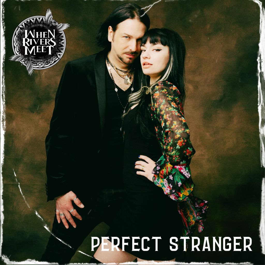 When Rivers Meet: New Single- “Perfect Stranger.”