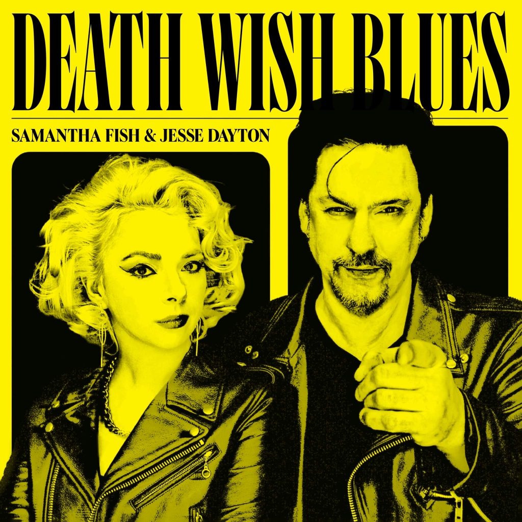 Samantha Fish and Jesse Dayton, new album “Death Wish Blues”