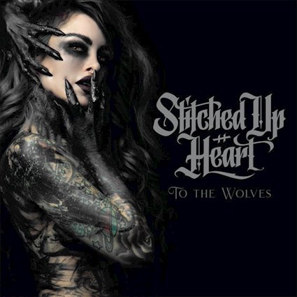 STITCHED UP HEART: New Album: “To The Wolves.”