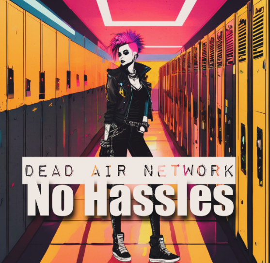 Dead Air Network, “No Hassles” review