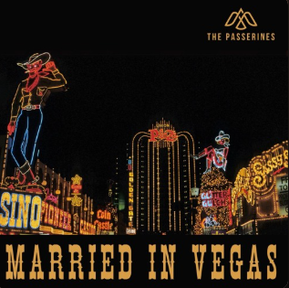 The Passerines “Married in Vegas” review.