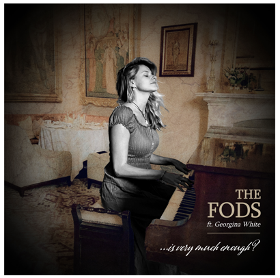 The Fods and Georgina White “Is Very Much Enough.”