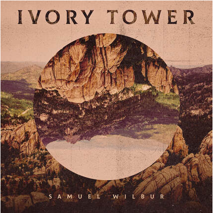 Samuel Wilbur – “Ivory Tower,” album review