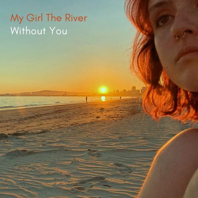 My Girl the River, “Without You” single review.